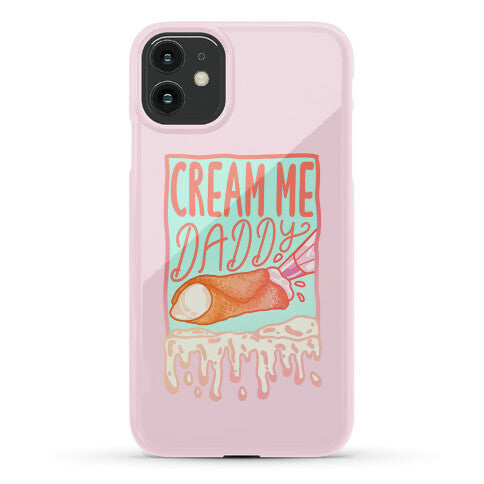 Cream Me Daddy Cannoli Phone Case